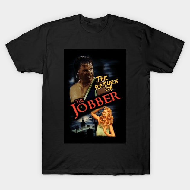 THE RETURN OF THE JOBBER T-Shirt by WestGhostDesign707